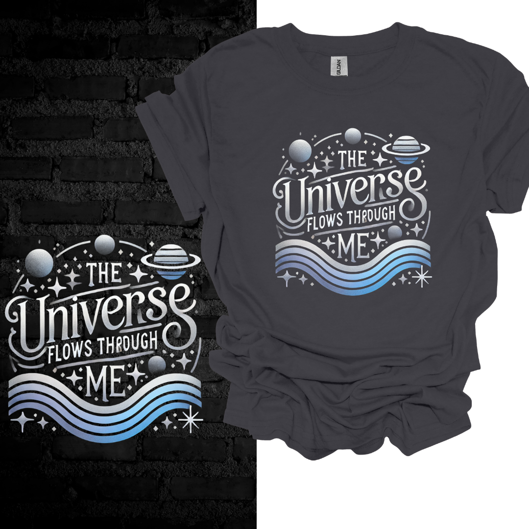 The Universe Flows Through Me T-shirt