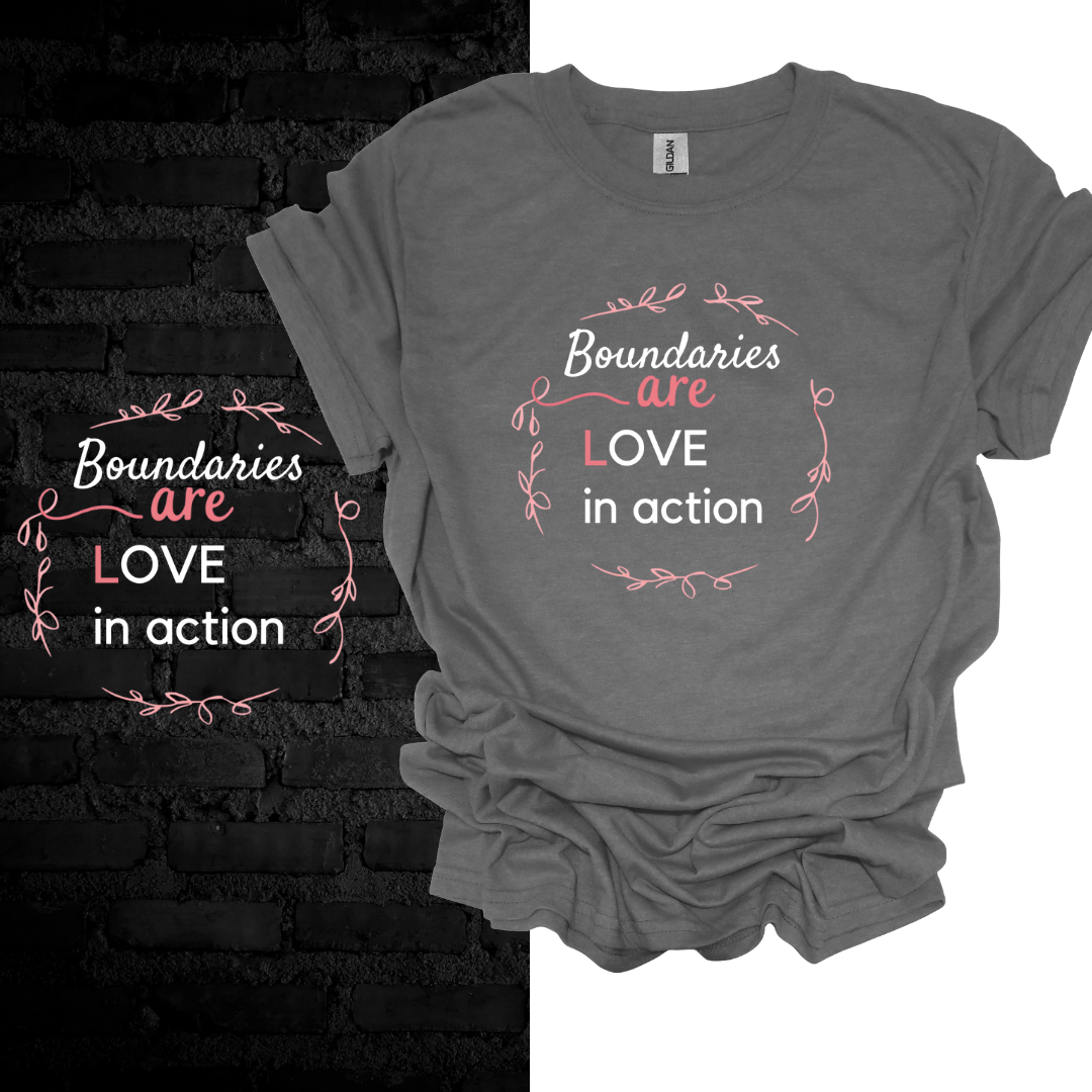 Boundaries Are Love In Action T-shirt