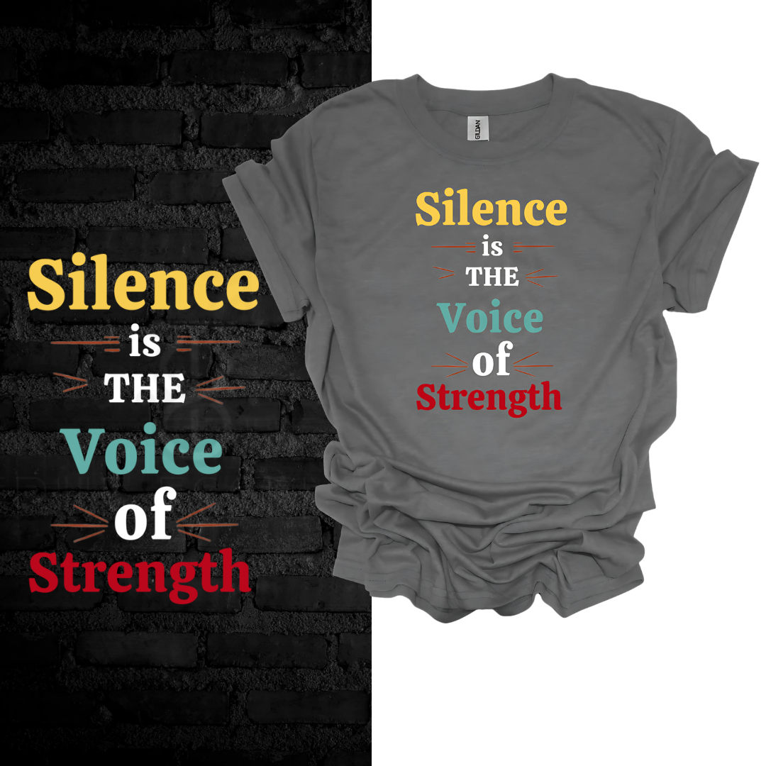 Silence Is The Voice Of Strength T-shirt