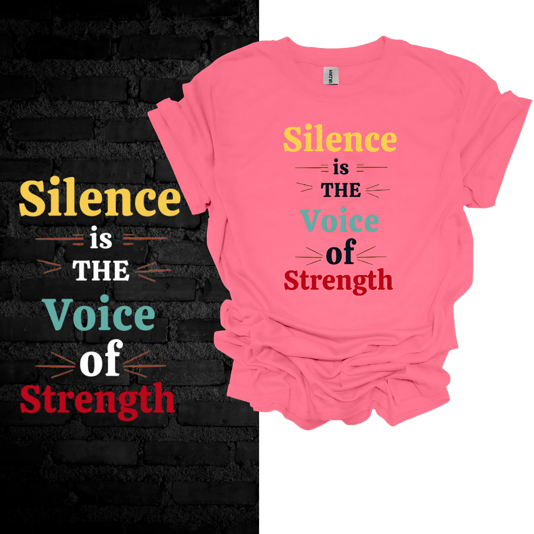 Silence Is The Voice Of Strength T-shirt