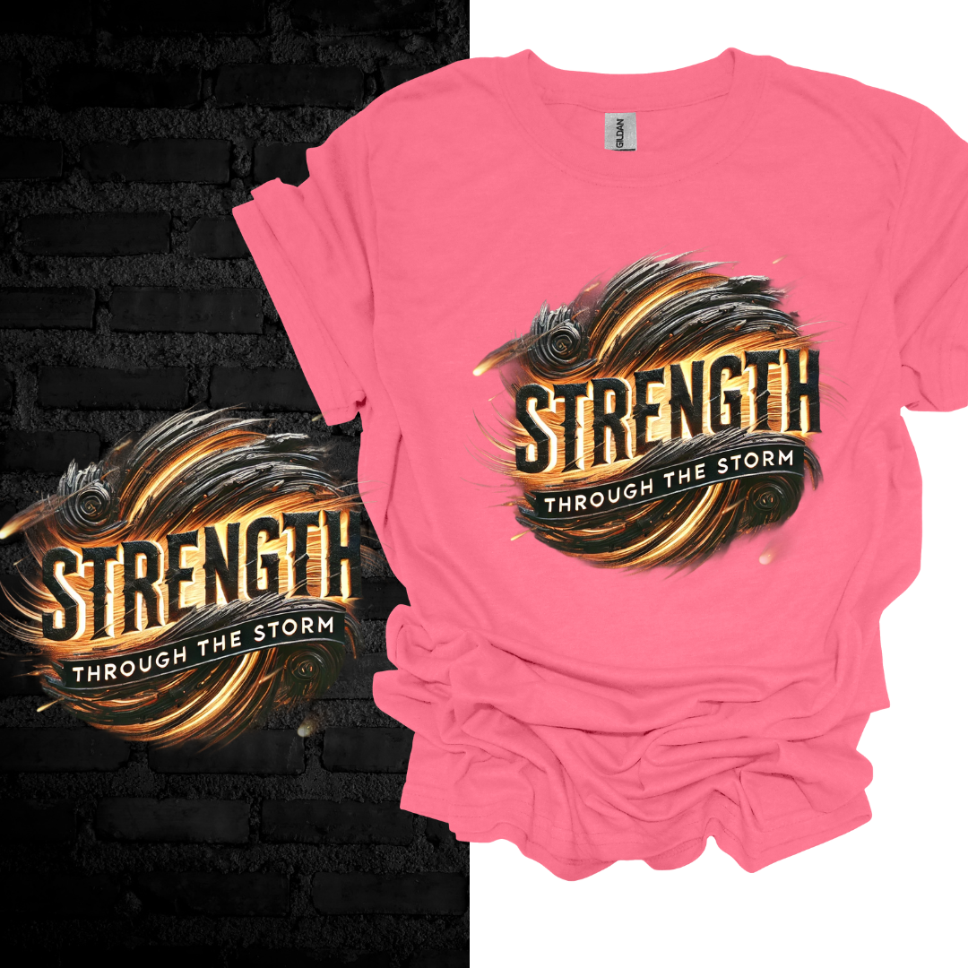 Strength Through the Storm T-shirt