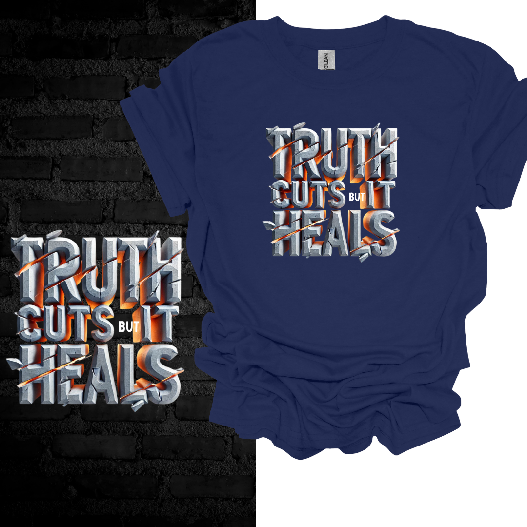 Truth Cuts But It Heals T-shirt