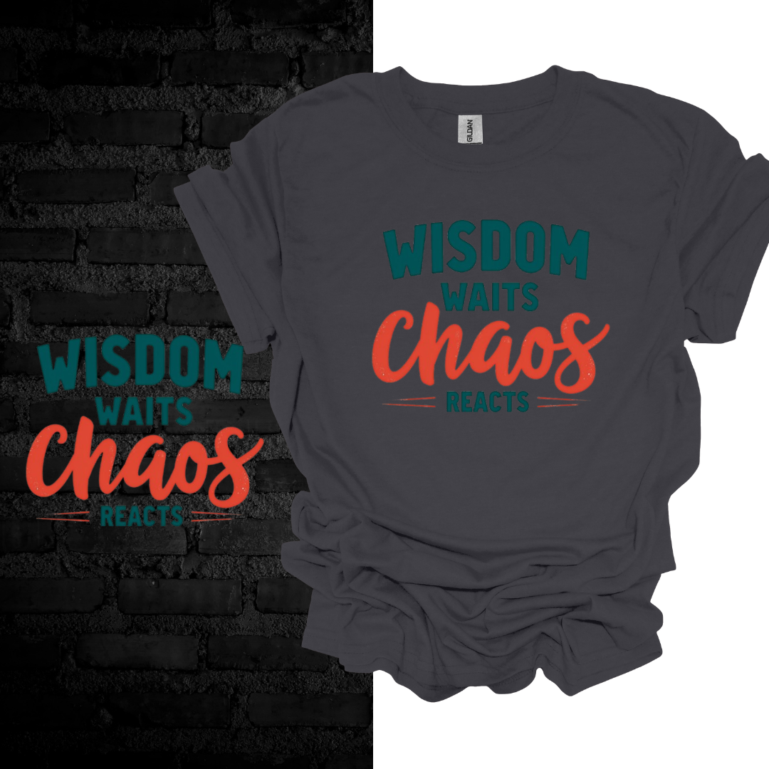 Wisdom Waits Chaos Reacts T-shirt