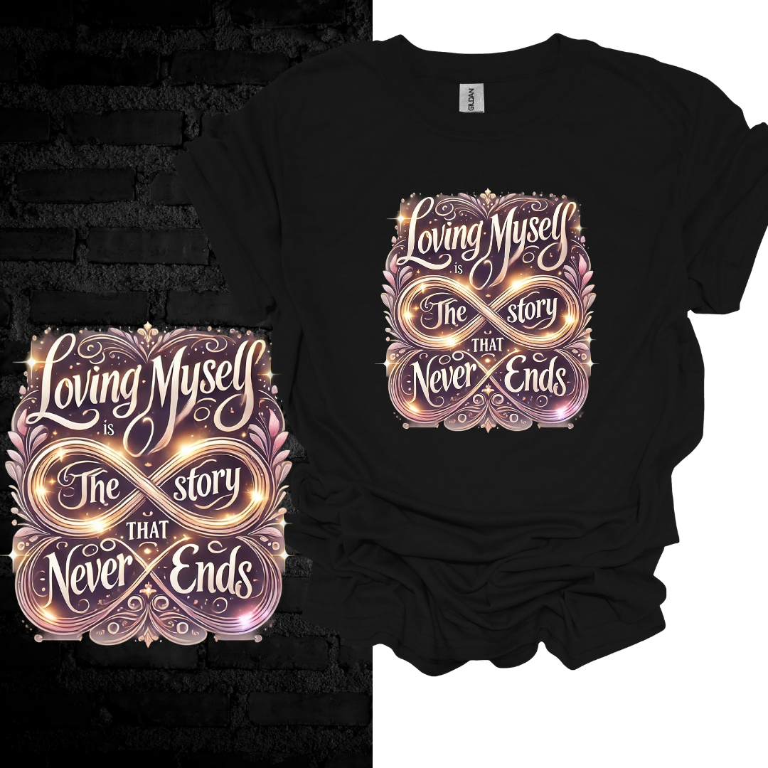 Loving Myself Is The Story That Never Ends T-shirt