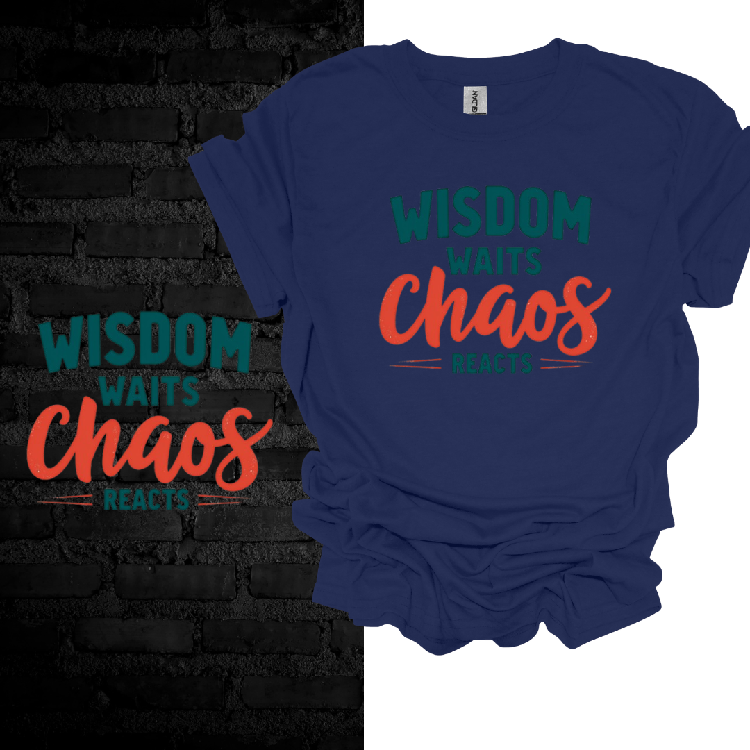 Wisdom Waits Chaos Reacts T-shirt