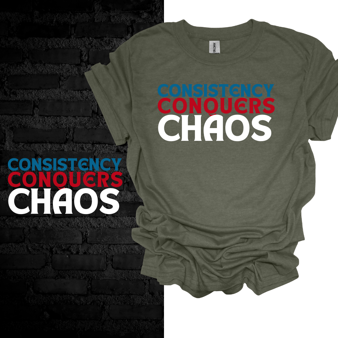 Consistency Conquers Chaos T-shirt