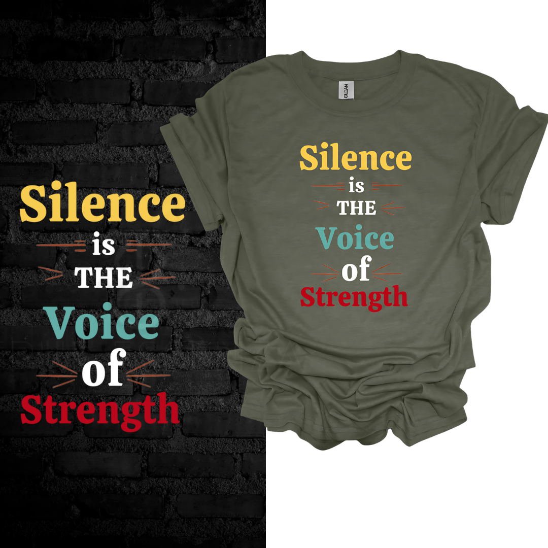 Silence Is The Voice Of Strength T-shirt