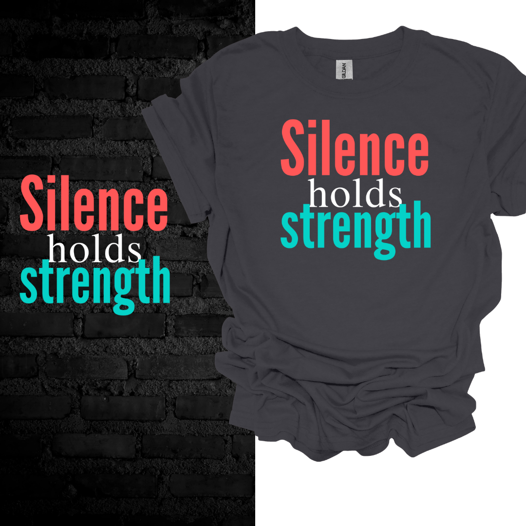 Silence Holds Strengh T-Shirt