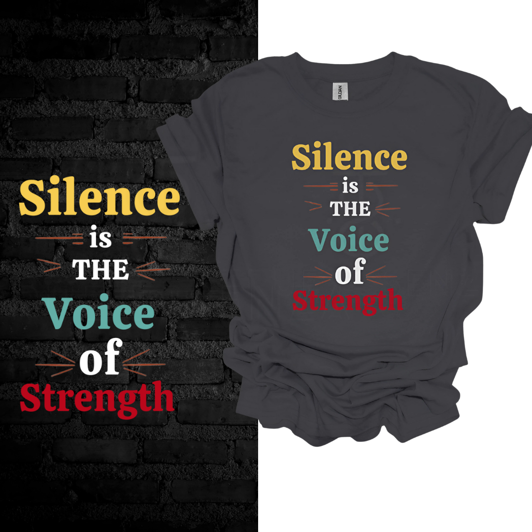 Silence Is The Voice Of Strength T-shirt