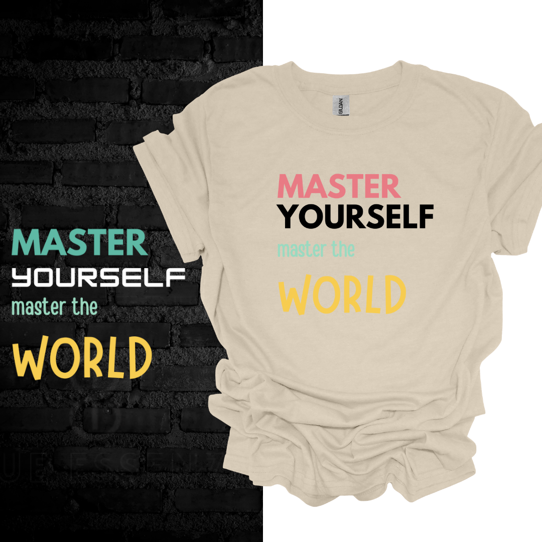 Master Yourself Master The World T-Shirt