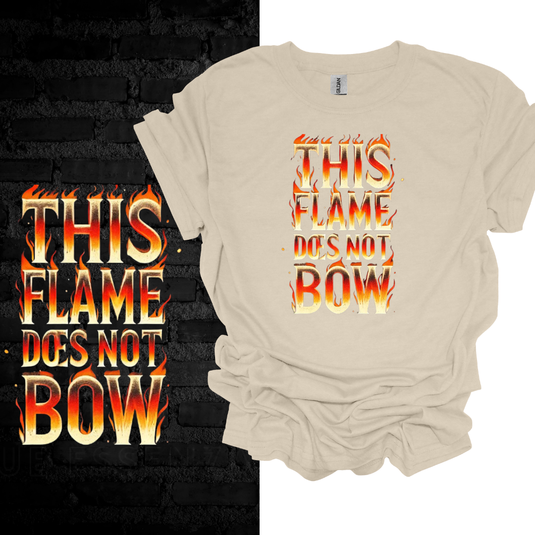 The Flame Does Not Bow T-shirt