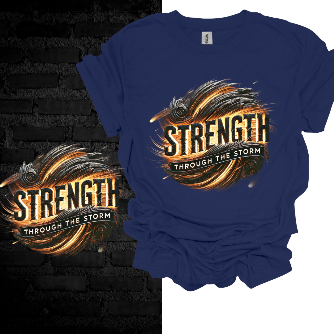 Strength Through the Storm T-shirt