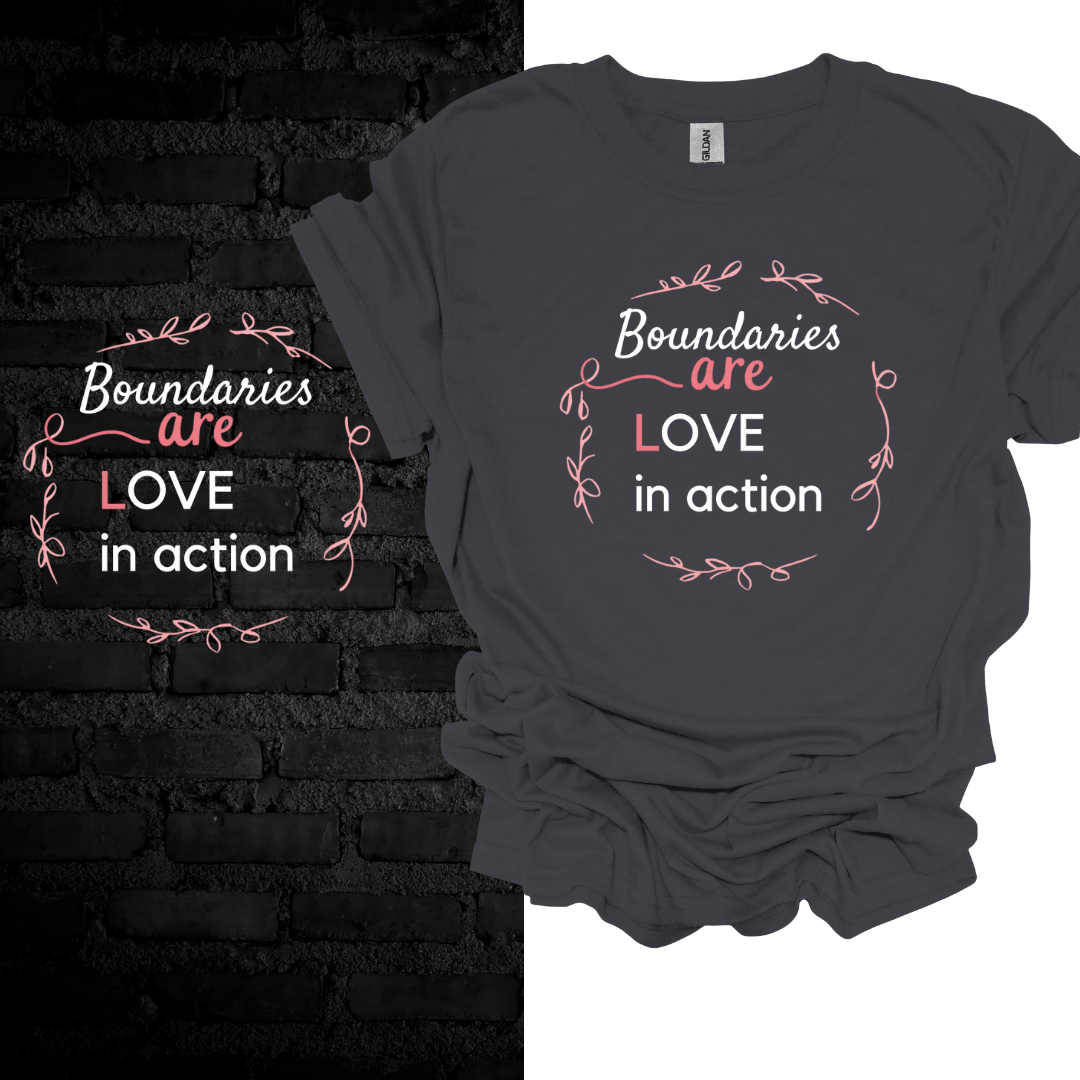 Boundaries Are Love In Action T-shirt