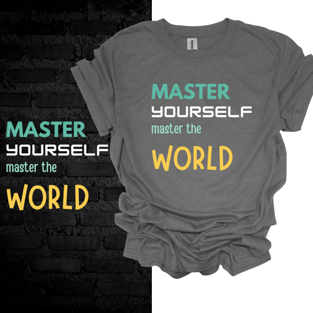 Master Yourself Master The World T-Shirt