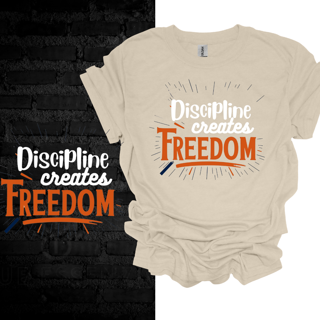 Discipline Creates Freedom T-shirt