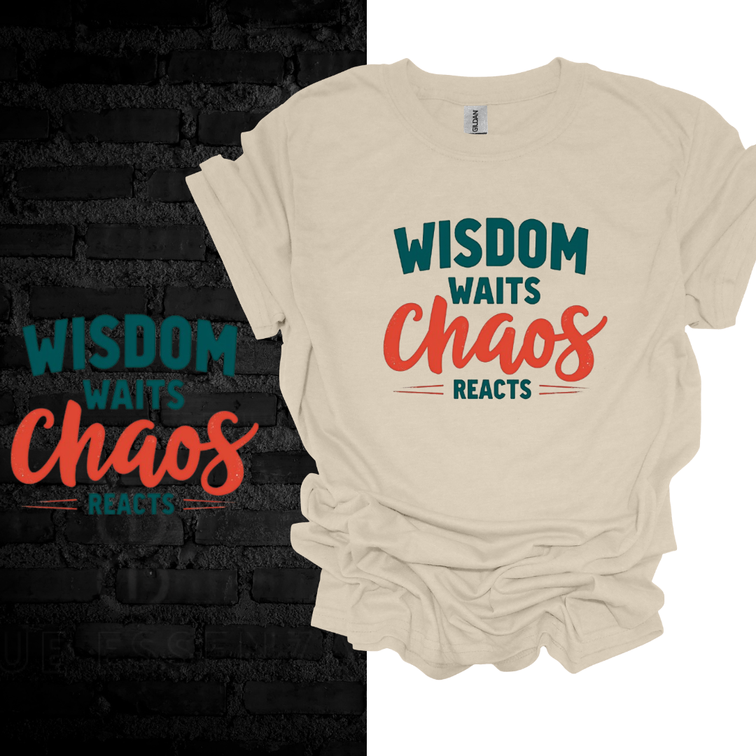 Wisdom Waits Chaos Reacts T-shirt