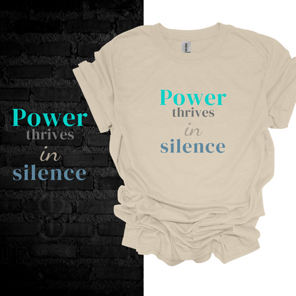 Power Thrives in Silence T-Shirt